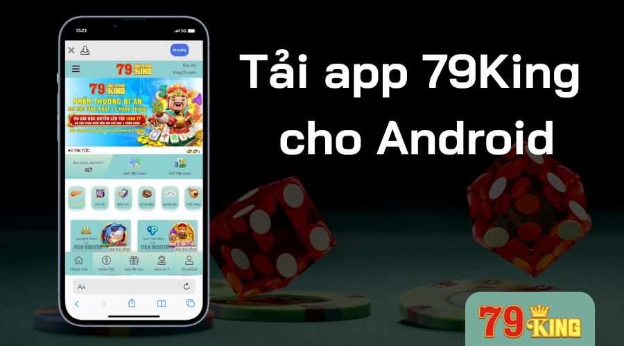 Hướng dẫn tải app 79King trên Android